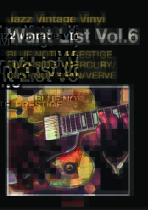 Jazz Vintage Vinyl  Want List Vol.6 BLUE NOTE, PRESTIGE, RIVERSIDE +MERCURY/ CLEF/NORGRAN/VERVE