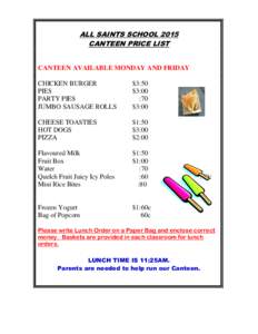 ALL SAINTS SCHOOL 2015 CANTEEN PRICE LIST CANTEEN AVAILABLE MONDAY AND FRIDAY CHICKEN BURGER PIES PARTY PIES