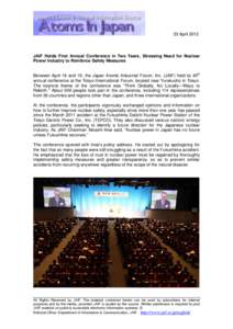 23 AprilJAIF Holds First Annual Conference in Two Years, Stressing Need for Nuclear Power Industry to Reinforce Safety Measures Between April 18 and 19, the Japan Atomic Industrial Forum, Inc. (JAIF) held its 45th