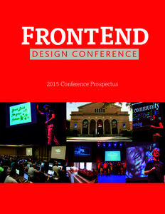 2015 Conference Prospectus  About Front End Design Conference Front End is a beloved event to the Florida web design and development community. It has a very strong support base of fans who love the event. There is a co