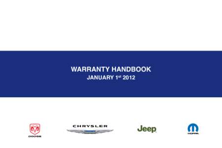 WARRANTY HANDBOOK JANUARY 1st 2012 WARRANTY IMPORTANT NOTICE The warranty set out below applies to all persons who purchase a Chrysler, Jeep® or Dodge vehicle in Australia.