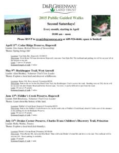 2015 Public Guided Walks Second Saturdays! Every month, starting in April 10:00 am – noon Please RSVP to  or; space is limited! April 11th: Cedar Ridge Preserve, Hopewell