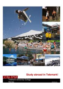 Study abroad in Telemark! Telemark University College Norway www.tuc.no