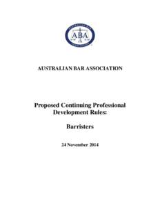 AUSTRALIAN BAR ASSOCIATION  Proposed Continuing Professional Development Rules: Barristers 24 November 2014