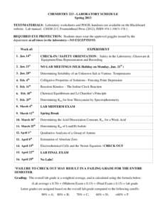 CHEMISTRY[removed]LABORATORY SCHEDULE Spring 2013 TEXT/MATERIALS: Laboratory worksheets and POGIL handouts are available on the Blackboard website. Lab manual: CHEM 213, Fountainhead Press (2012); ISBN[removed]1. R