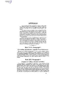 APPEALS Any ruling by the Chair in response to a point of order made by a Senator is subject to an appeal. If no appeal is taken, the ruling of the Chair stands as the judgment of the Senate and becomes a precedent for t