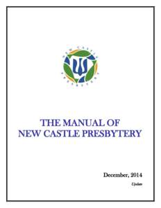 THE MANUAL OF NEW CASTLE PRESBYTERY December, 2014 Update