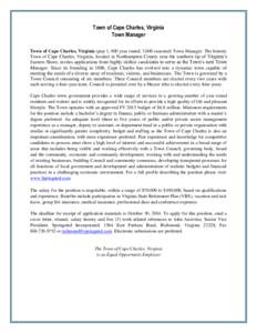 Town of Cape Charles, Virginia Town Manager Town of Cape Charles, Virginia (pop 1, 000 year round; 3,000 seasonal) Town Manager. The historic Town of Cape Charles, Virginia, located in Northampton County near the souther