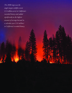 E x e c u t i v e s u mma r y  The 2008 siege was the single largest wildfire event (1.2 million acres) in California’s recorded history and added