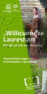 „Willicumo ze Lauresham“ Mit Oda durch den Herrenhof Themenführungen Freilichtlabor Lauresham