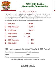 BQ  WNC BBQ Festival Sponsorship Opportunities “Smokin’ in the Valley” A Maggie Valley favorite is back July 22 & 23, 2016. BBQ is taken seriously in the South – even in
