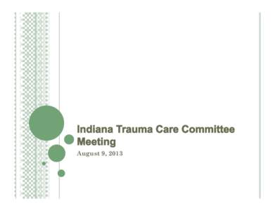 August 9, 2013  HOSPITALS REPORTING TO THE INDIANA TRAUMA REGISTRY – QUARTER 1 District 1 Methodist Northlake