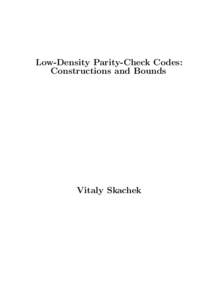 Low-Density Parity-Check Codes: Constructions and Bounds Vitaly Skachek  Low-Density Parity-Check Codes: