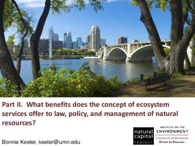 Part II. What benefits does the concept of ecosystem services offer to law, policy, and management of natural resources? Bonnie Keeler, [removed]  Groundwater-related ecosystem services