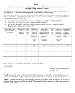 Form 1 Common Nomination Form for Gratuity, General Provident Fund and Central Government Employees’ Group Insurance Scheme [See Rule 53 of CCS (Pension) Rules, 1972, Rule 5 of General Provident Fund (Central Services)