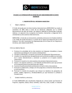 AYUDAS A LA COPRODUCCIÓN DE ESPECTÁCULOS IBEROAMERICANOS DE ARTES ESCÉNICAS 1. PRESENTACIÓN DEL PROGRAMA IBERESCENA 1.