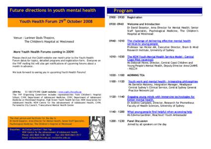 Future directions in youth mental health th Youth Health Forum 29 October[removed]Venue : Lorimer Dods Theatre,