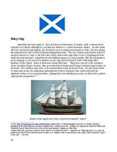 Mary Hay Mary Hay was born April 21, 1821 in Paisley, Renfrewshire, Scotland. Little is known of her early life in Scotland, although it is said that she worked as a cotton warehouse worker. At some point after her conve