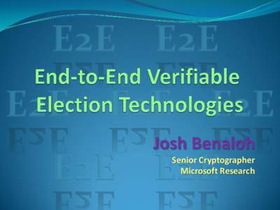 Verifiable Elections-NIST/EAC Future of Voting Systems Symposium – February 26-28, 2013