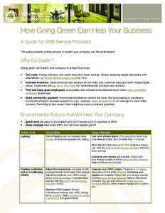 Business. Thinking. Ahead.  How Going Green Can Help Your Business A Guide for SME Service Providers This guide presents actions proven to benefit your company and the environment.