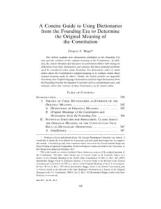 A Concise Guide to Using Dictionaries from the Founding Era to Determine the Original Meaning of the Constitution Gregory E. Maggs* This Article explains how dictionaries published in the Founding Era