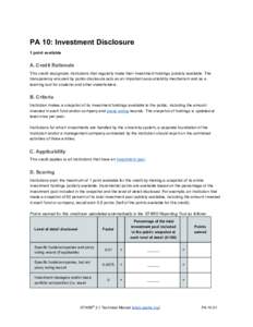 PA 10: Investment Disclosure  1 point available  A. Credit Rationale  This credit recognizes institutions that regularly make their investment holdings publicly available. The  transparency ensure
