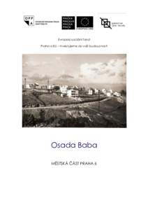 Evropský sociální fond Praha a EU – Investujeme do vaší budoucnosti Osada Baba MĚSTSKÁ ČÁST PRAHA 6