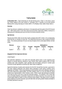 Trading Update 24 November 2014 – Origin Enterprises plc, the Agri-Services group, (‘Origin’ or ‘the Group’), issues this Trading Update for the three months to 1 November 2014, in advance of its Annual General