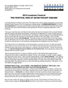 For Immediate Release: Tuesday, April 8, 2014 revised May 6, 2014 Please add to your listings/announcements #LUMINATO[removed]Luminato Festival