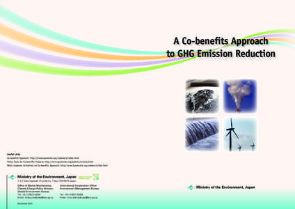 A Co-benefits Approach to GHG Emission Reduction Useful Links Co-benefits Approach: http://www.kyomecha.org/cobene/e/index.html Policy Tools for Co-benefits Projects: http://www.kyomecha.org/cobene/e/tools.html