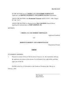 File #[removed]IN THE MATTER between CHERYL CLI AND MORRIS NORWEGIAN, Applicants, and BERNICE HARDISTY AND GORDON ISAIAH, Respondents; AND IN THE MATTER of the Residential Tenancies Act R.S.N.W.T. 1988, Chapter R-5 (the