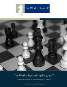 The Wealth Stewardship ProgramTM Facilitating Dialogue In The Management Of WealthTM A HIGHVIEW FINANCIAL GROUP PUBLICATION Overview The Wealth Stewardship ProgramTM is a series of specialized educational & training off