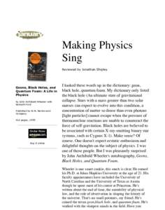 Making Physics Sing Reviewed by Jonathan Shipley Geons, Black Holes, and Quantum Foam: A Life in