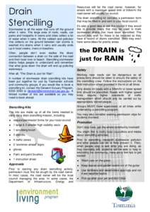 Drain Stencilling Stormwater is all the water that runs off the ground when it rains. The large area of roofs, roads, car parks and footpaths in towns and cities collect a lot of water when it rains. All the rubbish and 
