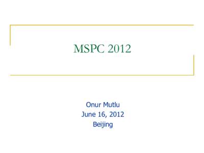 MSPCOnur Mutlu June 16, 2012 Beijing