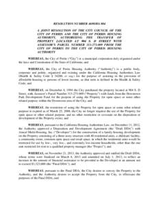 RESOLUTION NUMBER 4698/HA 004 A JOINT RESOLUTION OF THE CITY COUNCIL OF THE CITY OF PERRIS AND THE CITY OF PERRIS HOUSING AUTHORITY, AUTHORIZING THE TRANSFER OF PROPERTY LOCATED AT 904 S. D STREET WITH ASSESSOR’S PARCE