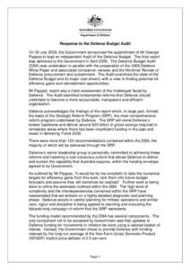 Response to the Defence Budget Audit On 30 July 2008, the Government announced the appointment of Mr George Pappas to lead an independent Audit of the Defence Budget. The final report was delivered to the Government in A