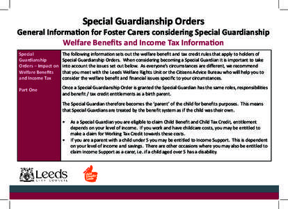 Special Guardianship Orders  General Information for Foster Carers considering Special Guardianship Welfare Benefits and Income Tax Information Special Guardianship