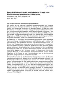 Beschäftigungswirkungen und fiskalische Effekte einer Einführung des Solidarischen Bürgergelds Holger Bonin (IZA), Hilmar Schneider (IZA)