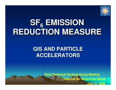 SF6 EMISSION REDUCTION MEASURE GIS AND PARTICLE ACCELERATORS  Third Technical Working Group Meeting