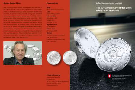 Design: Werner Meier  Characteristics Official commemorative coin 2009