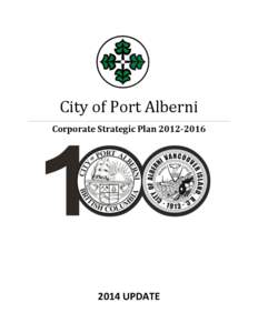 City of Port Alberni Corporate Strategic Plan[removed]UPDATE  City of Port Alberni – 2014 Strategic Plan