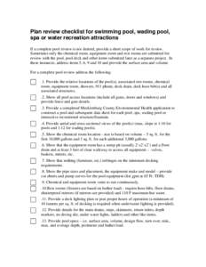 Plan review checklist for swimming pool, wading pool, spa or water recreation attractions If a complete pool review is not desired, provide a short scope of work for review. Sometimes only the chemical room, equipment ro