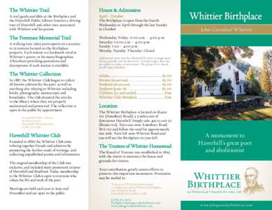 The Whittier Trail  Hours & Admission A trail guide available at the Birthplace and the Haverhill Public Library features a driving