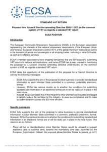 STANDARD VAT RETURN Proposal for a Council Directive amending DirectiveEC on the common system of VAT as regards a standard VAT return ECSA POSITION Introduction The European Community Shipowners’ Association