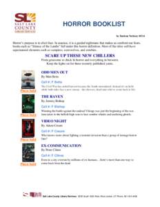 HORROR BOOKLIST by Darlene Nethery[removed]Horror’s purpose is to elicit fear. In essence, it is a guided nightmare that makes us confront our fears, books such as “Silence of the Lambs” fall under this horror defini