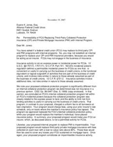 November 19, 2007 Duane K. Jones, Esq. Alliance Federal Credit Union 8401 Quaker Avenue Lubbock, TX[removed]Re: Permissibility of FCU Replacing Third-Party Collateral Protection