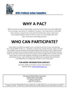 IBWA Political Action Committee  WHY A PAC? IBWA formed the International Bottled Water Association Political Action Committee (IBWA PAC) to raise campaign contributions for candidates for Congress. It was established to