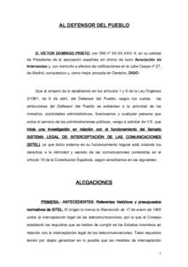 AL DEFENSOR DEL PUEBLO  D. VÍCTOR DOMINGO PRIETO, con DNI nº XX.XX.XXX- X, en su calidad de Presidente de la asociación española sin ánimo de lucro Asociación de Internautas y, con domicilio a efectos de notificaci