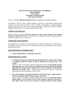 Boyd Gaming / East Peoria /  Illinois / Illinois River / Par-A-Dice Hotel and Casino / U.S. Route 150 / Des Plaines /  Illinois / Minutes / Monopoly / Gaming control board / Games / Parliamentary procedure / Illinois